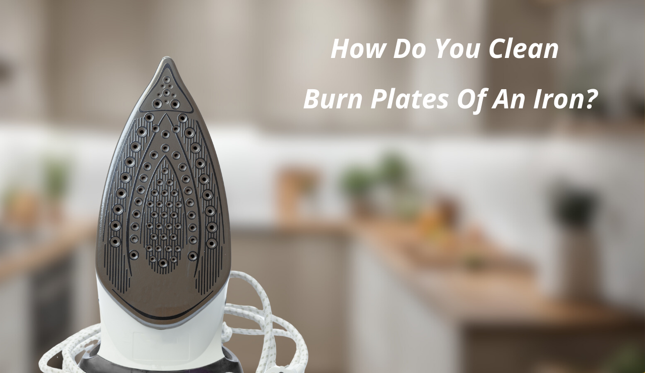 how do you clean burnt plates of an iron
