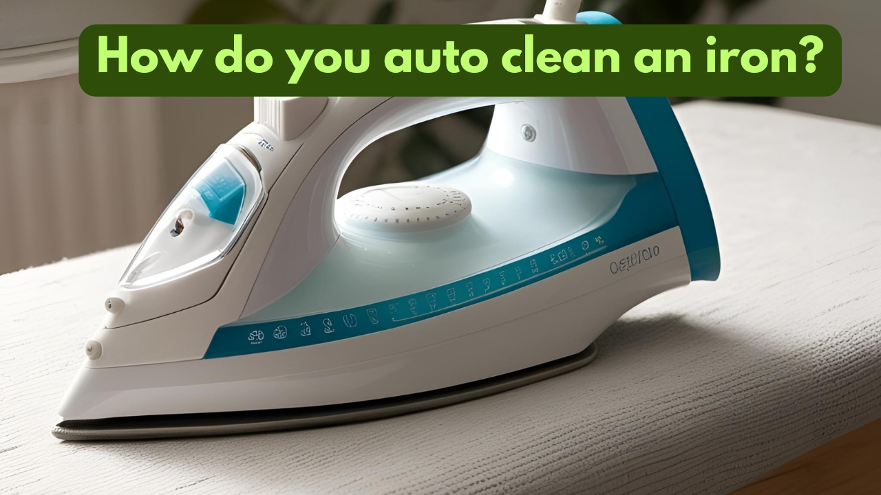How do you auto clean an iron?