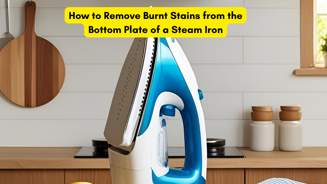 How to Remove Burnt Stains from the Bottom Plate of a Steam Iron
