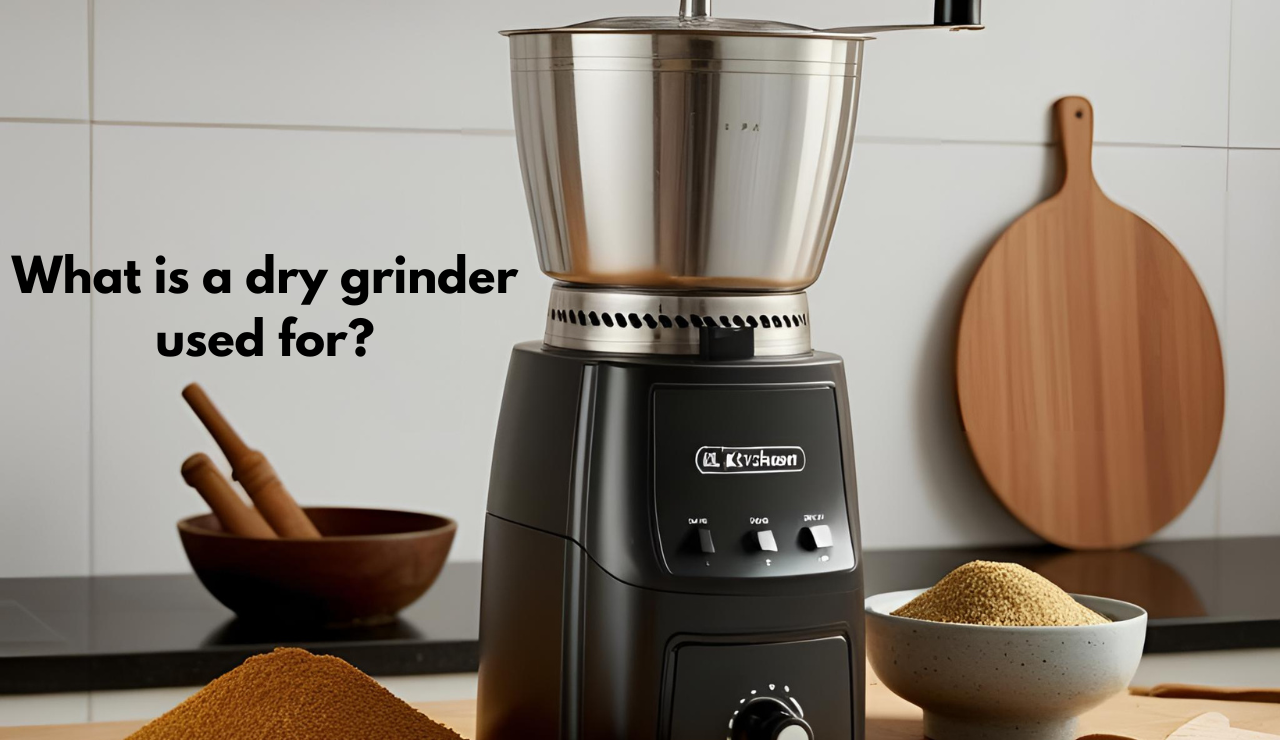 What is a dry grinder used for?