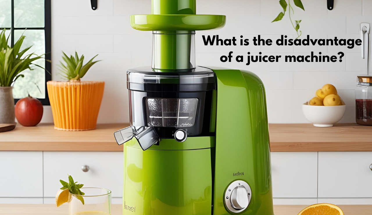 What is the disadvantage of a juicer machine?